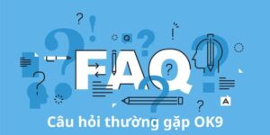 FAQ ok9 về quy định bảo mật thông tin