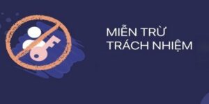 Miễn trừ trách nhiệm là gì?