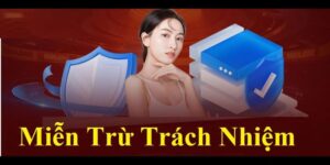 Những trường hợp miễn trừ trách nhiệm tại ok9